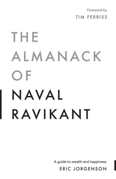 The Almanack of Naval Ravikant